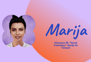 Dünyanın İlk ‘’Sanal Vatandaşı’’ Marija ile Tanışın!