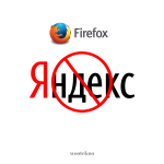 Mozilla Firefox, Yandex ve Mail.ru Servislerini Kaldırıyor!